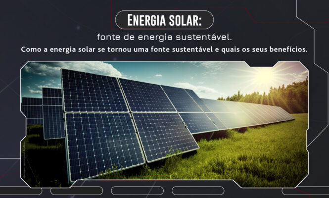 Energia solar: fonte de energia sustentável.