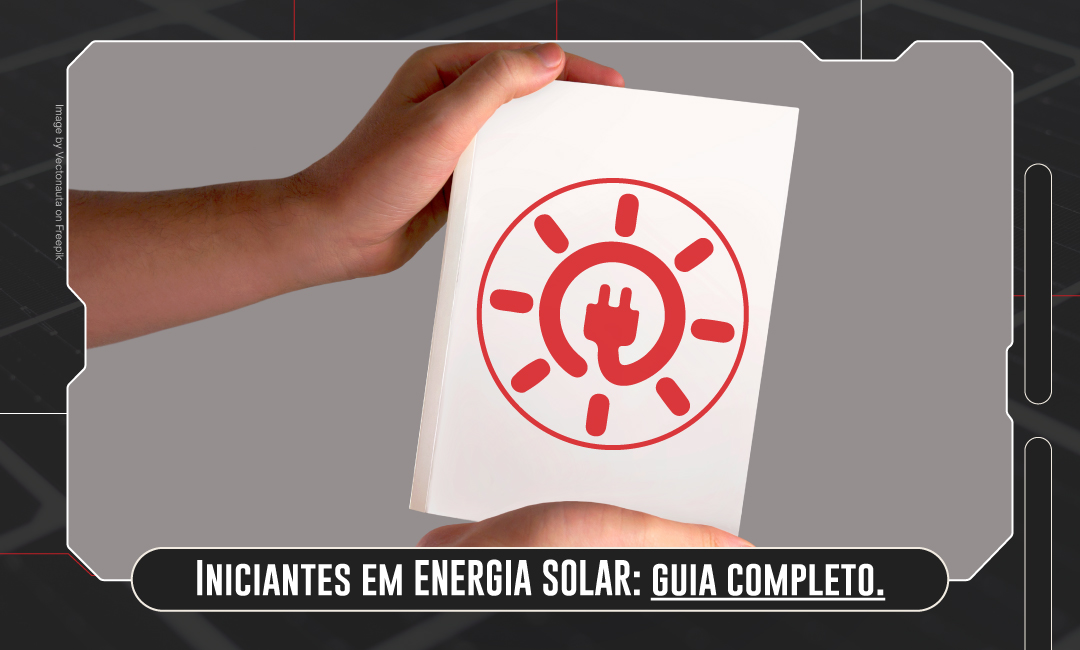 Guia para iniciantes em energia solar.