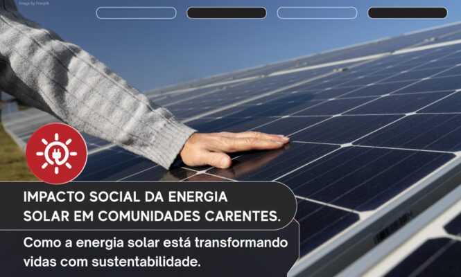 Impacto Social da Energia Solar em Comunidades Carentes