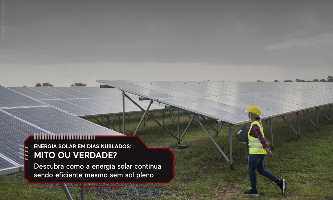 Energia solar em dias nublados: mito ou verdade?
