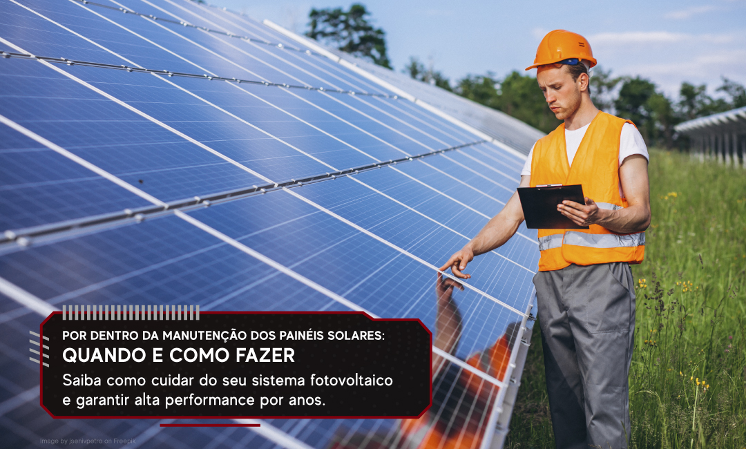 Por dentro da manutenção dos painéis solares: quando e como fazer