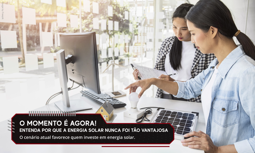O momento é agora! Entenda por que a energia solar nunca foi tão vantajosa