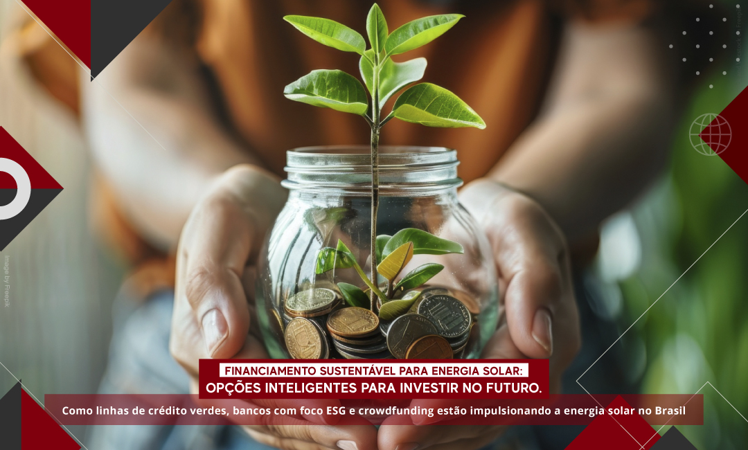 Financiamento sustentável para energia solar: opções inteligentes para investir no futuro