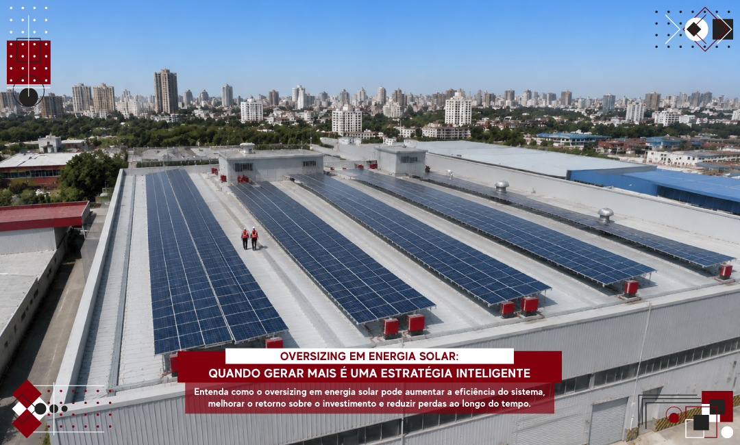 Oversizing em energia solar: quando gerar mais é uma estratégia inteligente